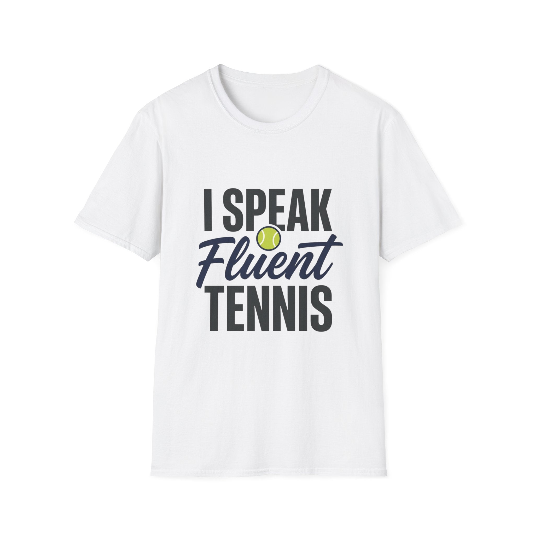 I Speak Fluent Tennis T-Shirt