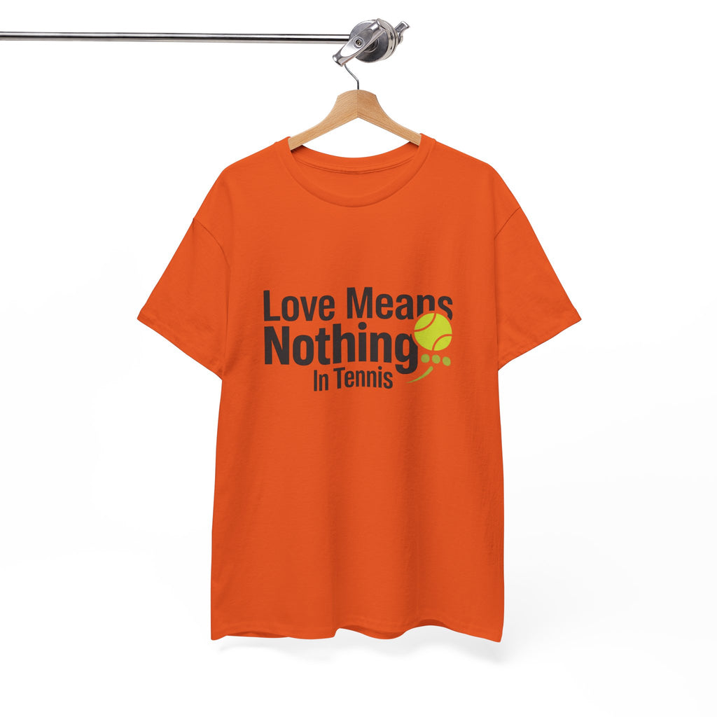 T‑Shirt — "Love Means Nothing in Tennis" Funny Tennis Tee