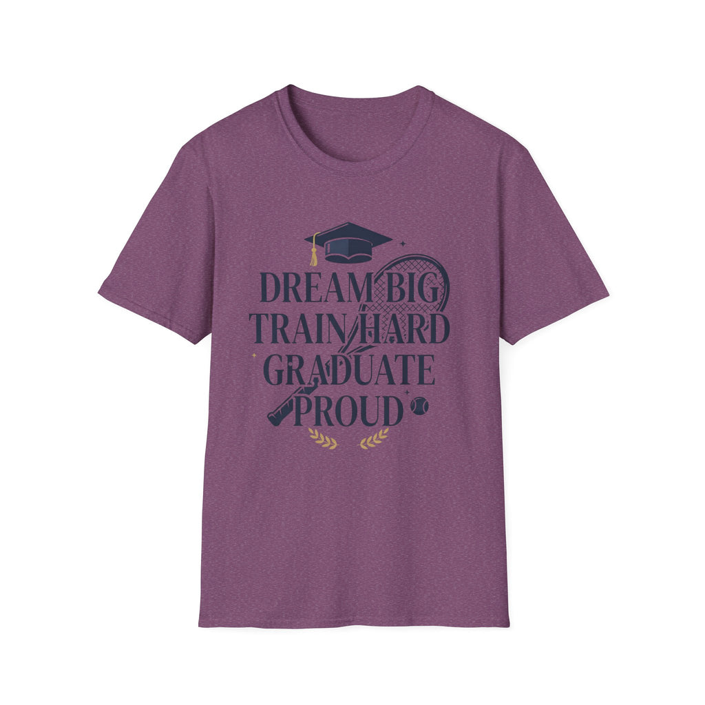 Graduation Tennis Shirt - "Dream Big Train Hard" Graduate Proud Tee