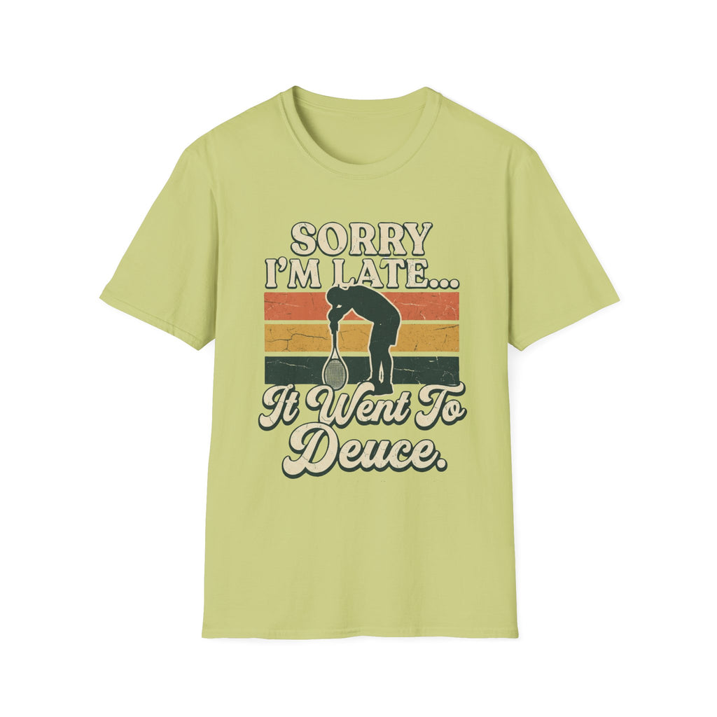 Sorry I’m Late T-Shirt —  'I Went to Deuce' Vintage Graphic Tee