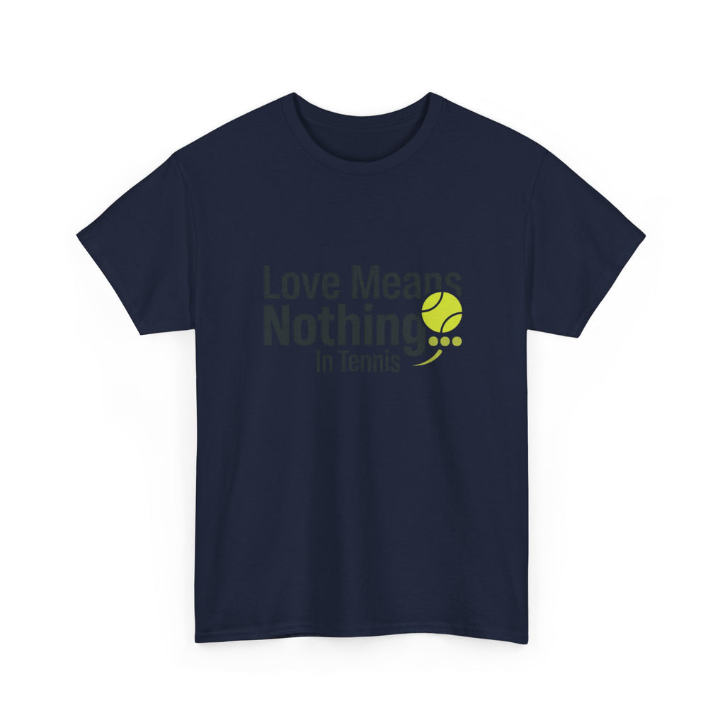 T‑Shirt — "Love Means Nothing in Tennis" Funny Tennis Tee