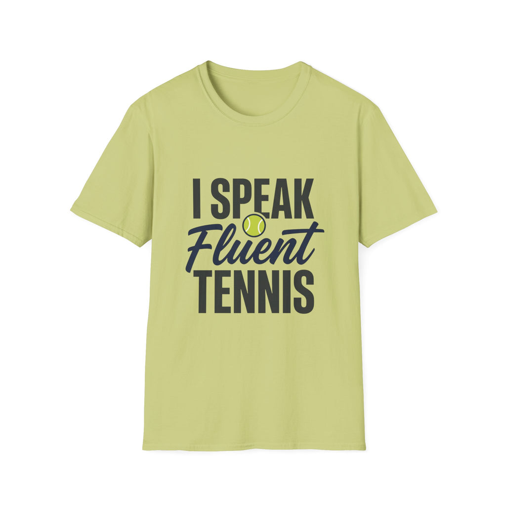 I Speak Fluent Tennis T-Shirt