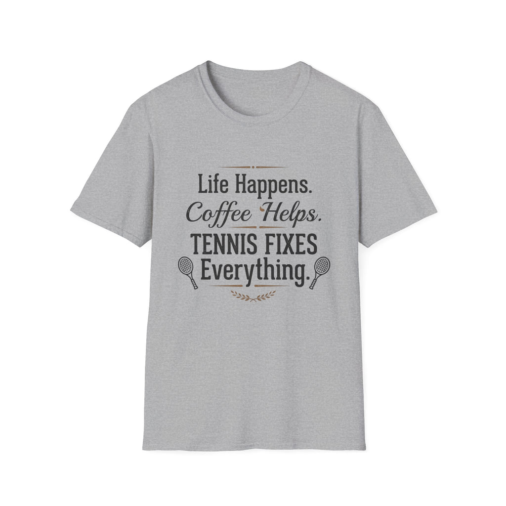 Tennis Tee — “Life Happens. Coffee Helps. Tennis Fixes Everything.” Funny Coffee & Tennis Shirt