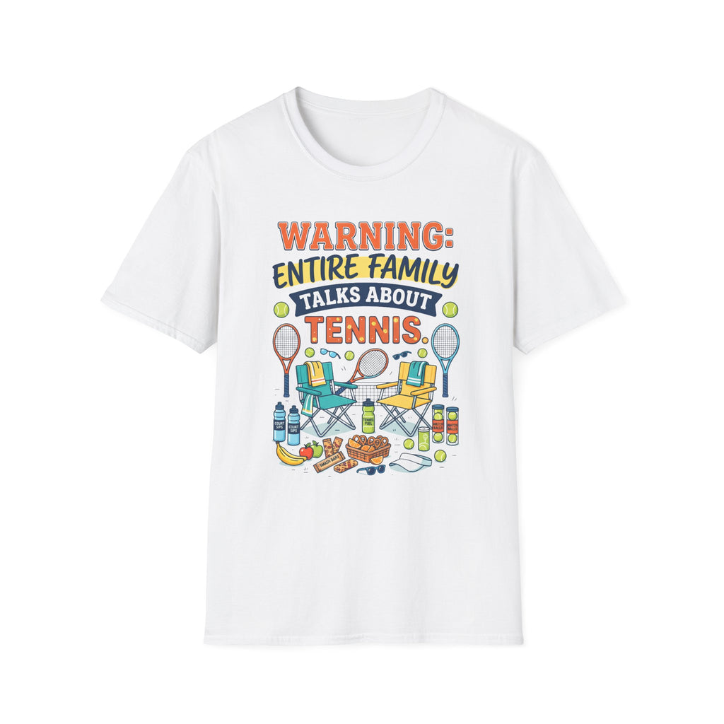 Warning: Entire Family Talks About Tennis T‑Shirt