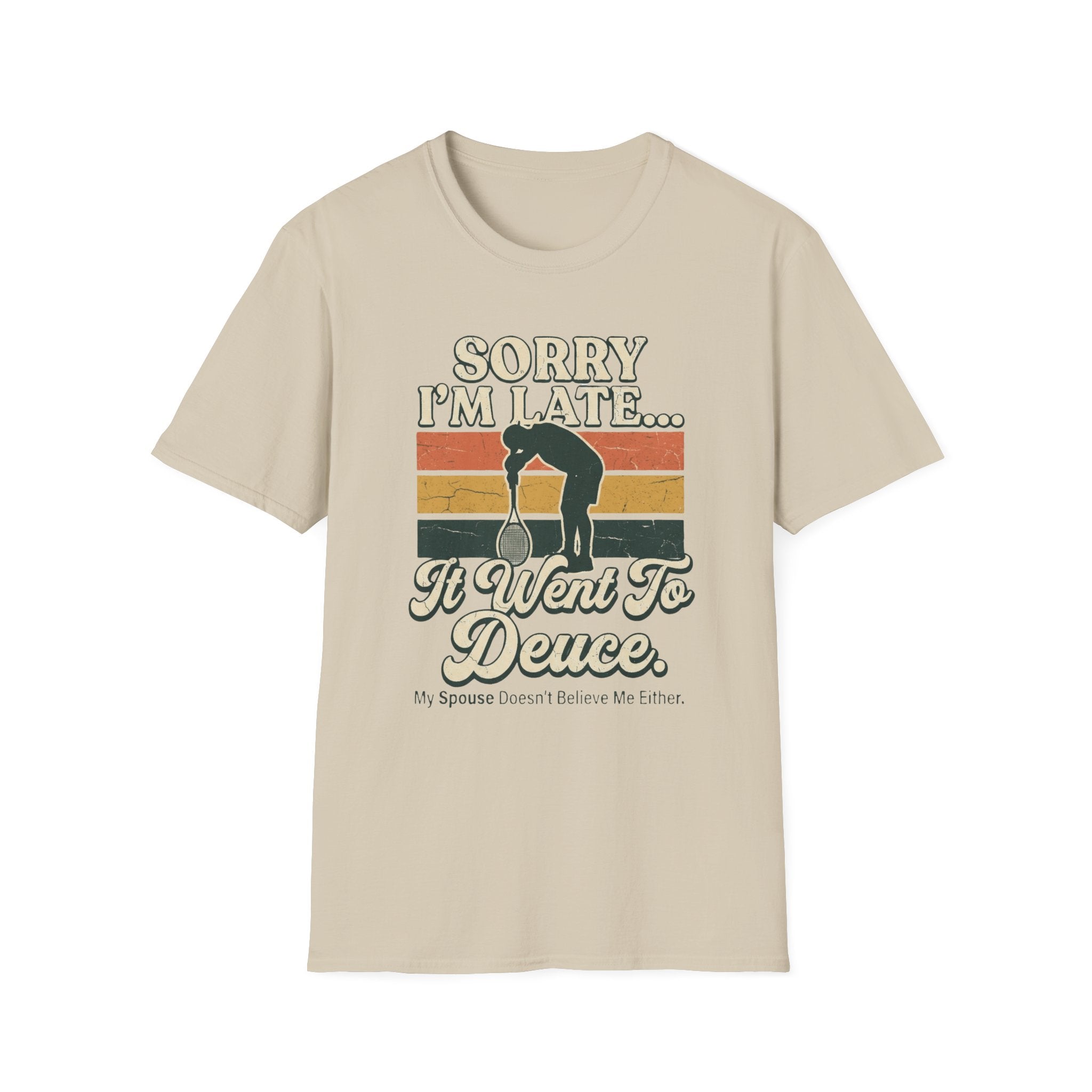 Sorry I’m Late T-Shirt — Funny Runner 'I Went to Deuce' Vintage Graphic Tee