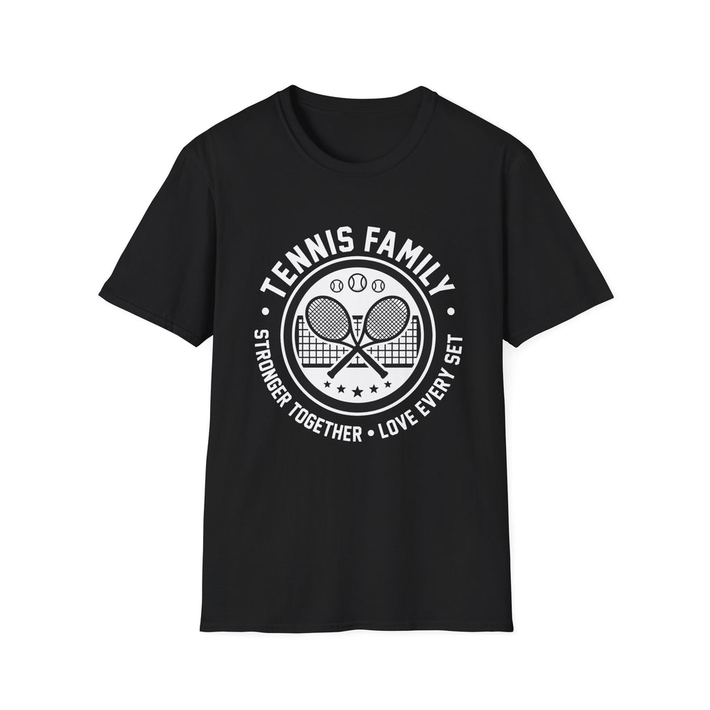 Tennis Family T-Shirt — “Stronger Together • Love Every Set” Sports Tee