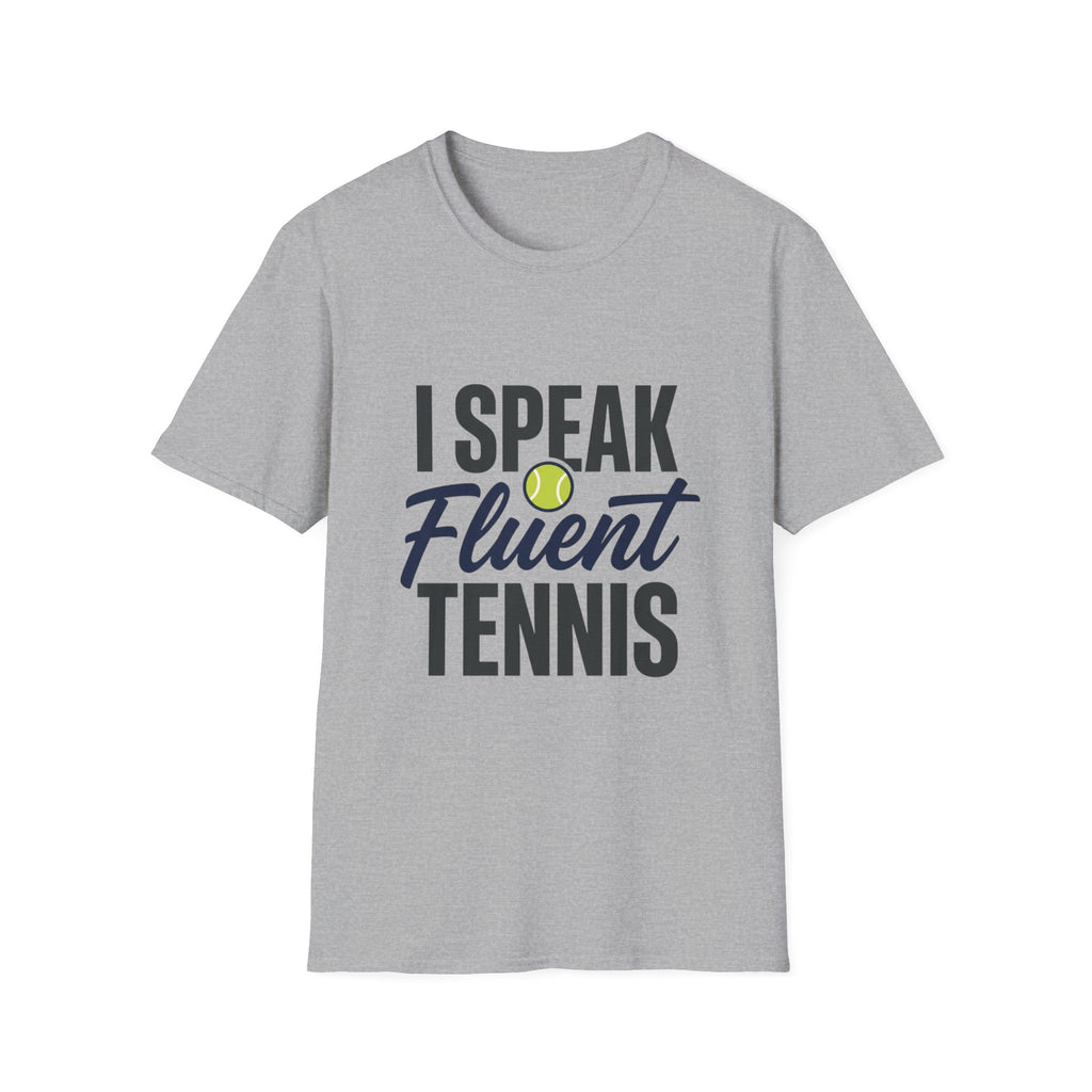 I Speak Fluent Tennis T-Shirt