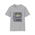 I Speak Fluent Tennis T-Shirt