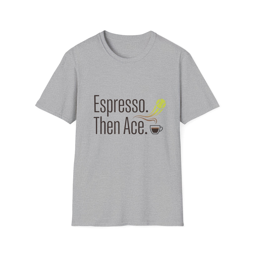 Espresso. Then Ace. Tennis & Coffee T-Shirt