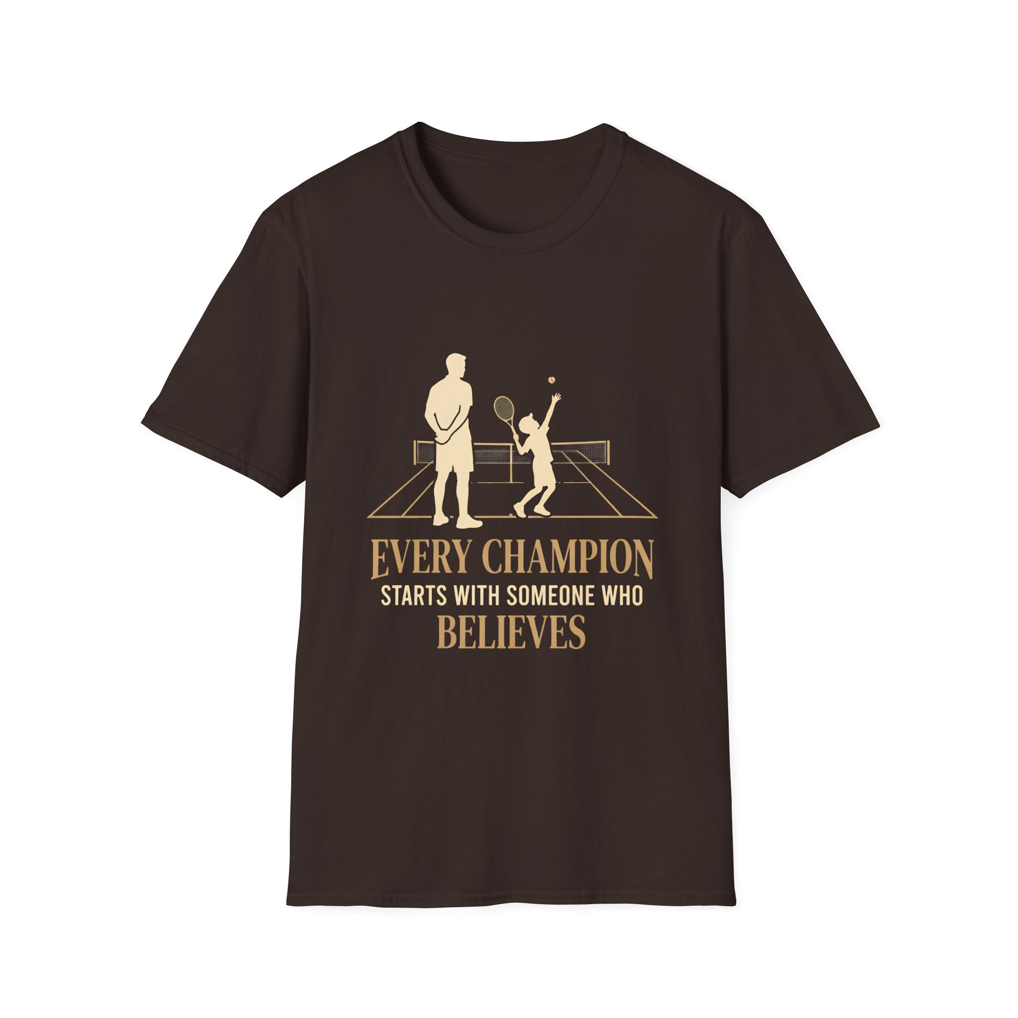 Tennis dad T‑Shirt — “Every Champion Starts With Someone Who Believes”
