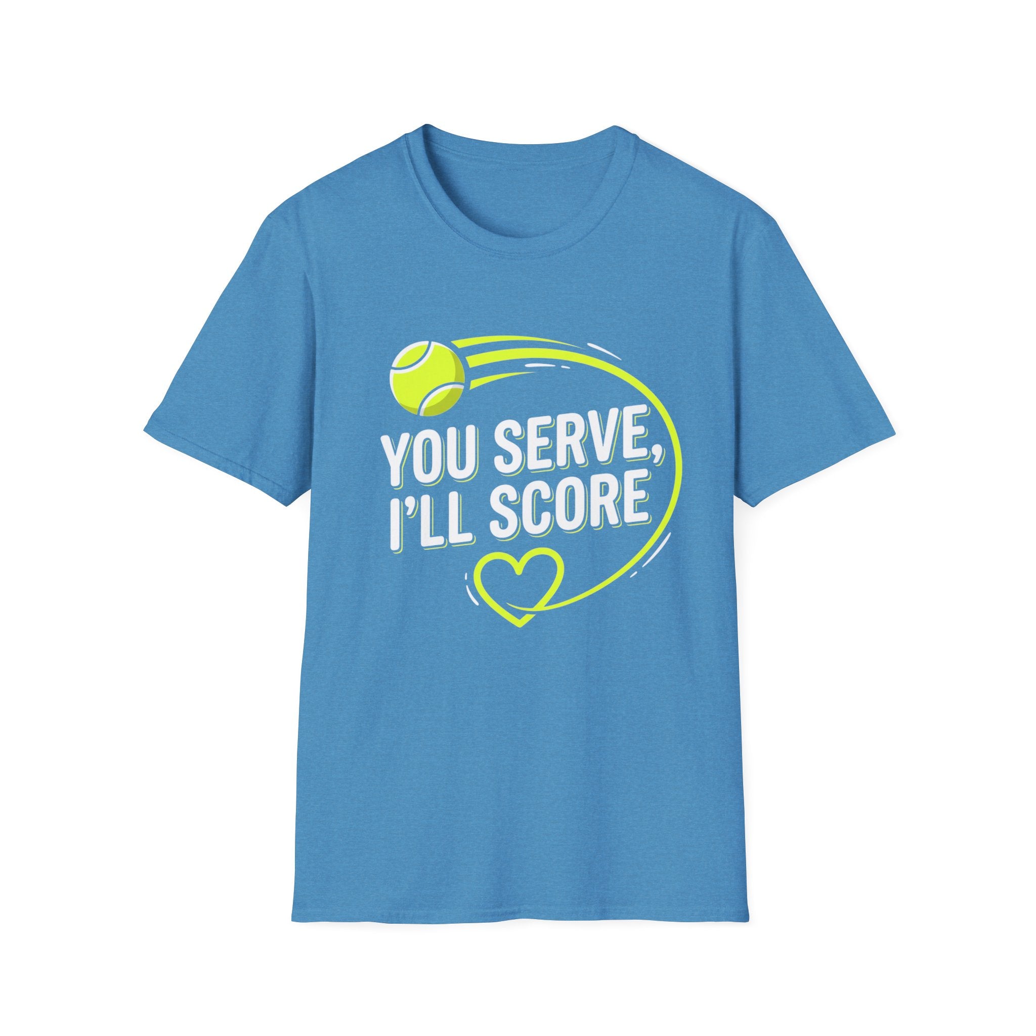 Funny Tennis Tee — "You Serve, I'll Score" Graphic T-Shirt