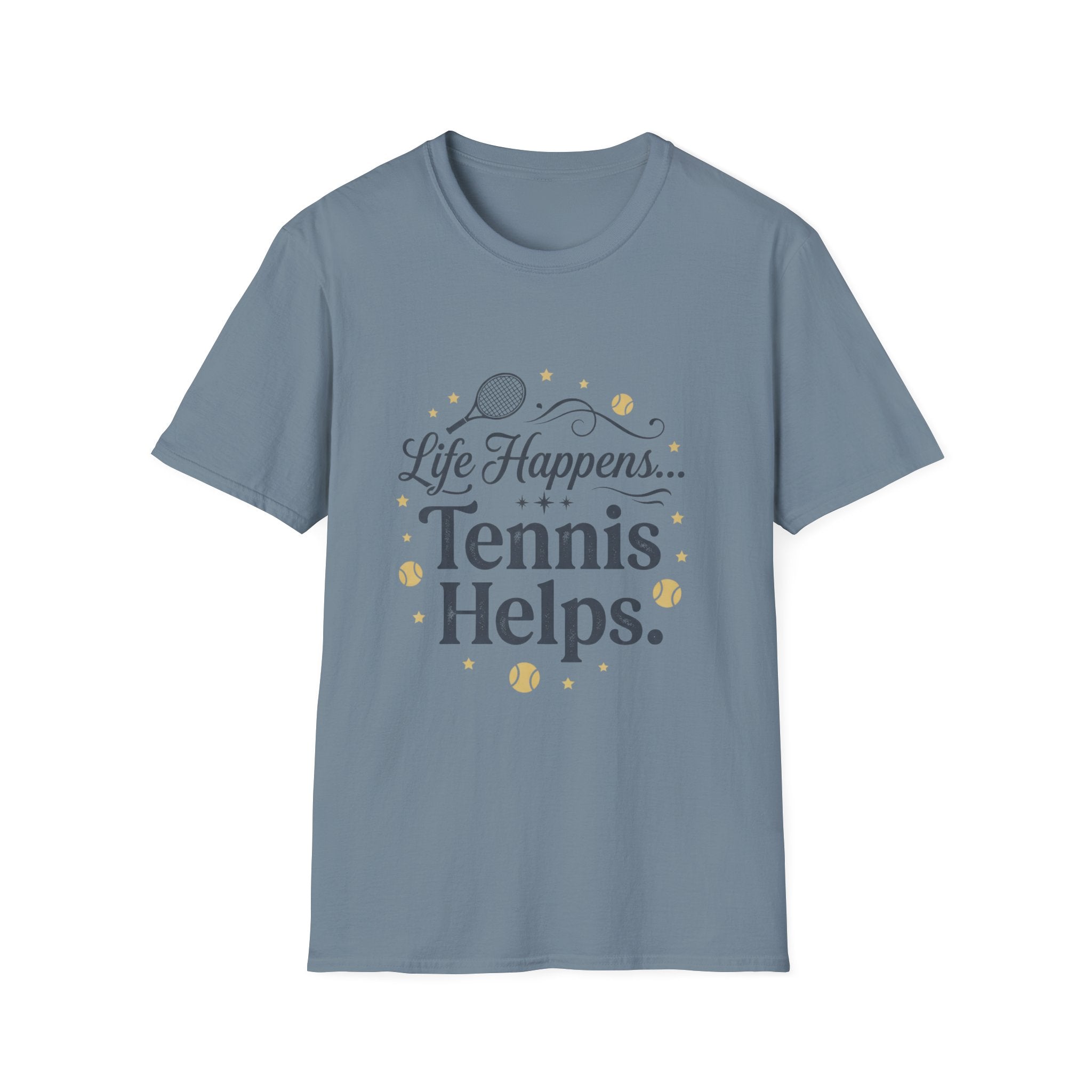 Life Happens... Tennis Helps T-Shirt