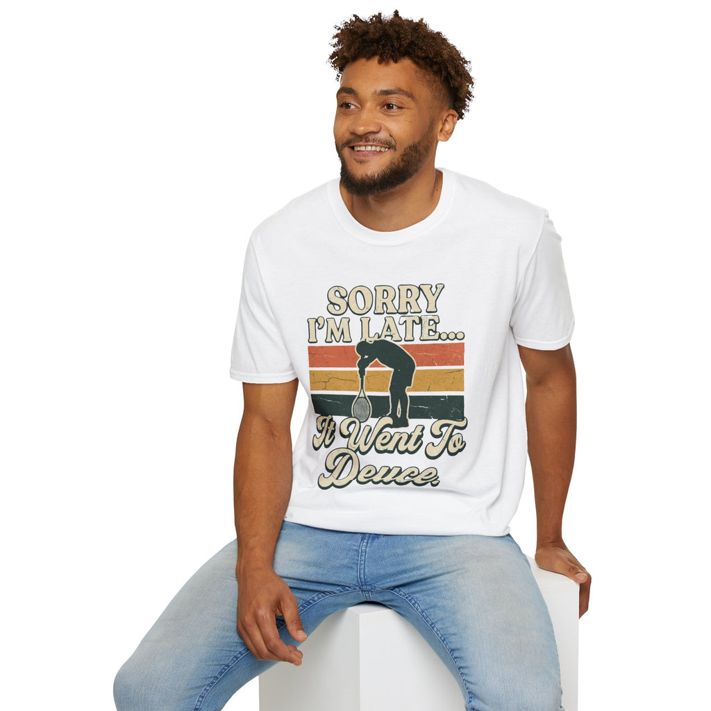 Sorry I’m Late T-Shirt —  'I Went to Deuce' Vintage Graphic Tee