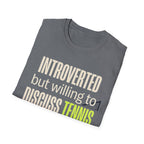 Introverted But Willing to Discuss Tennis T-Shirt