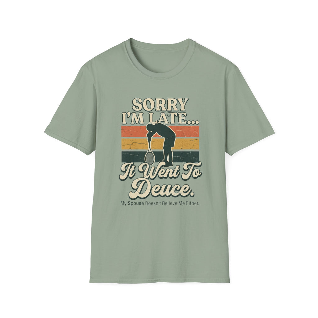 Sorry I’m Late T-Shirt — Funny Runner 'I Went to Deuce' Vintage Graphic Tee