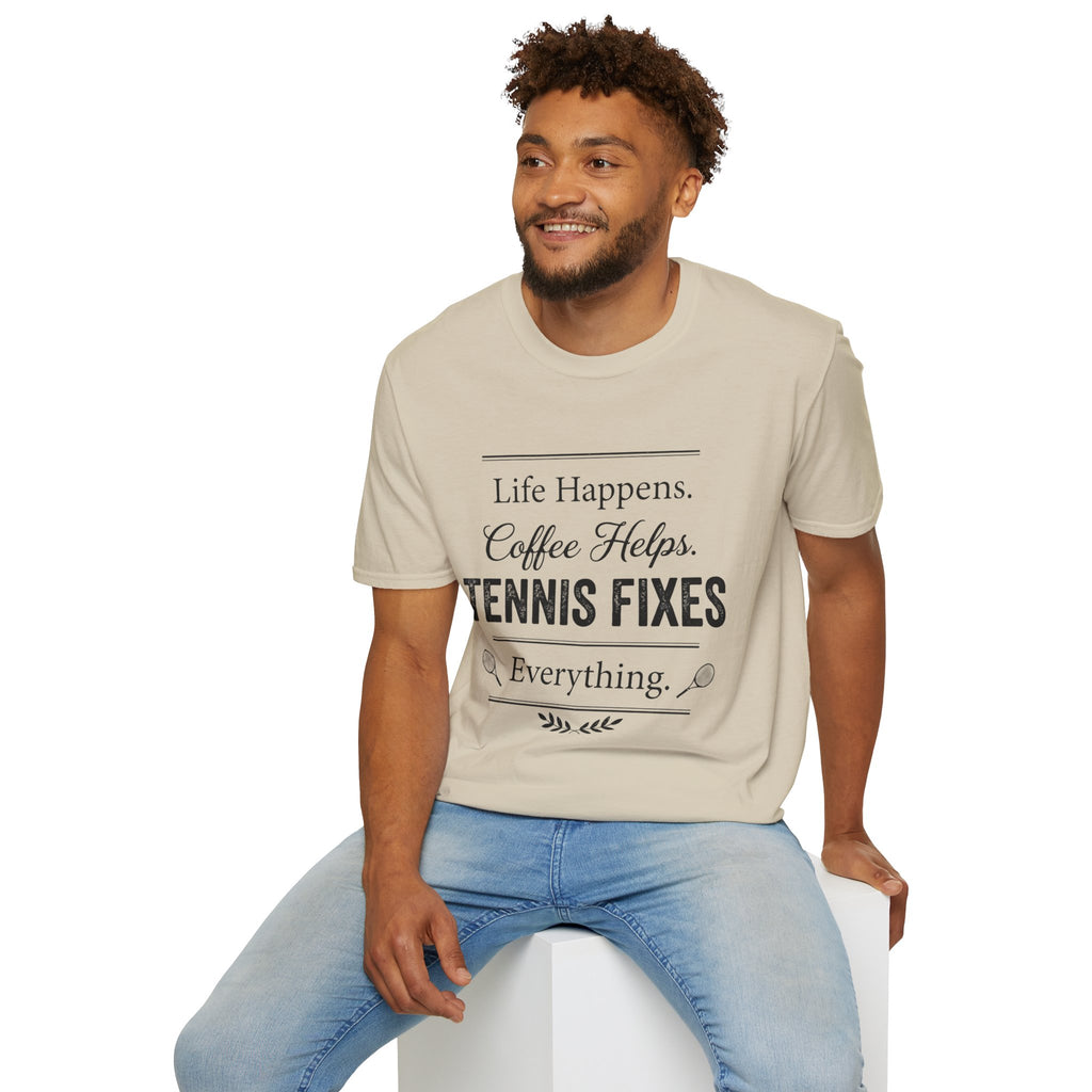 T-Shirt — "Life Happens. Coffee Helps. Tennis Fixes Everything."