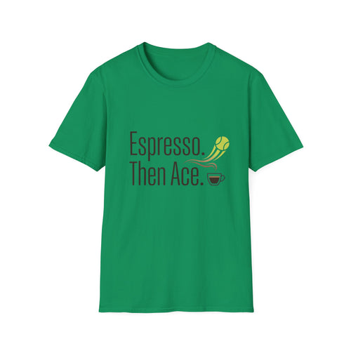 Espresso. Then Ace. Tennis & Coffee T-Shirt