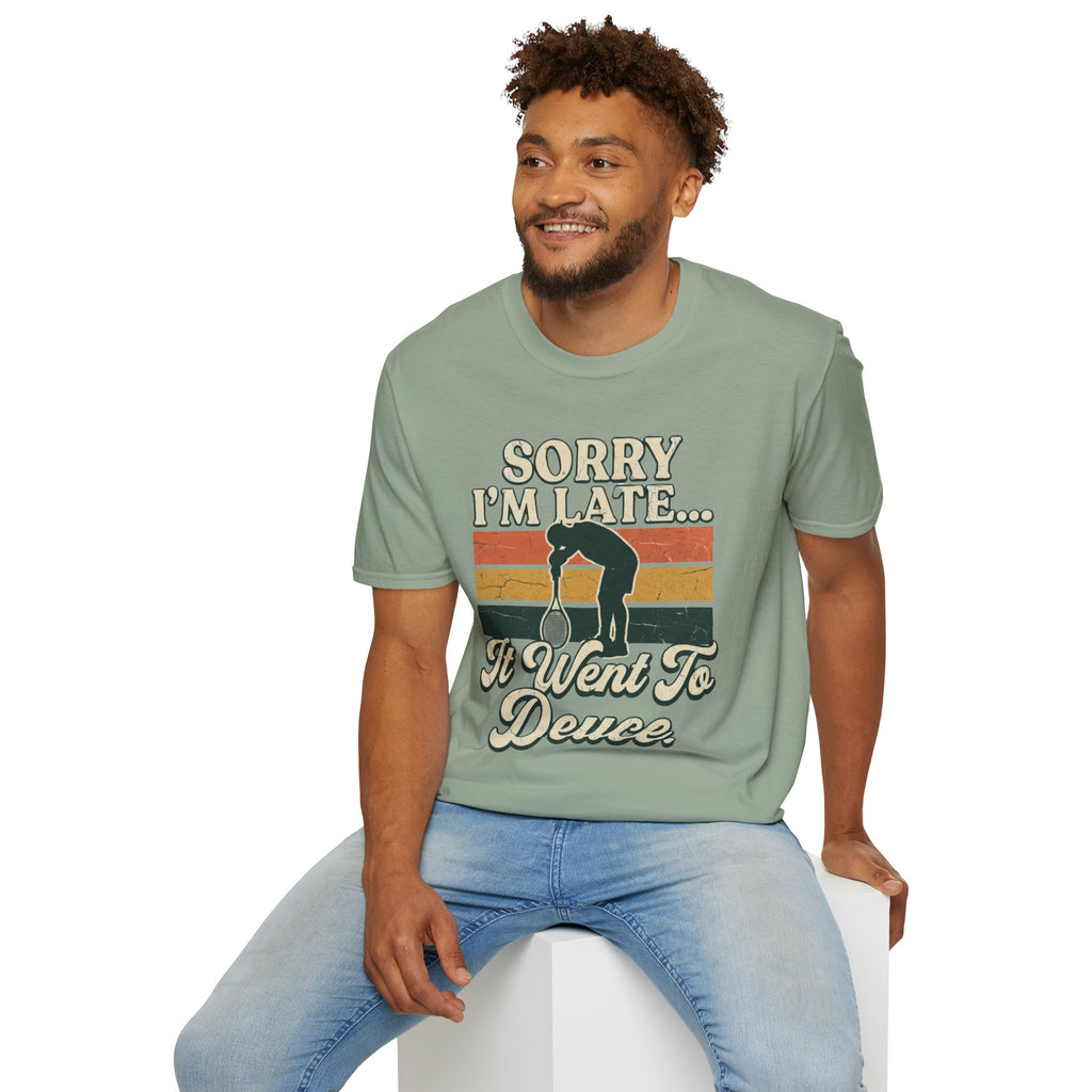 Sorry I’m Late T-Shirt —  'I Went to Deuce' Vintage Graphic Tee