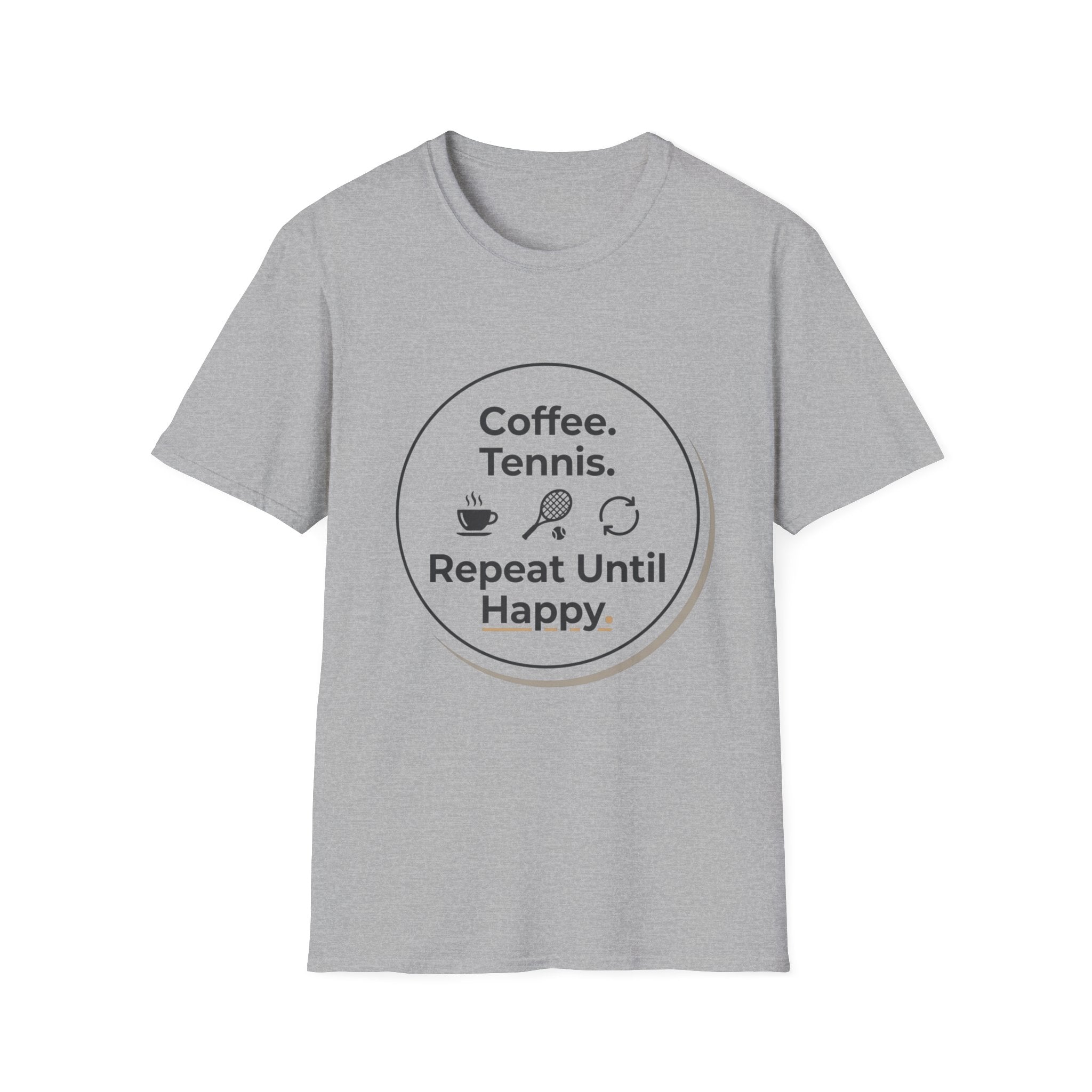 Coffee. Tennis. Repeat Until Happy. T-Shirt