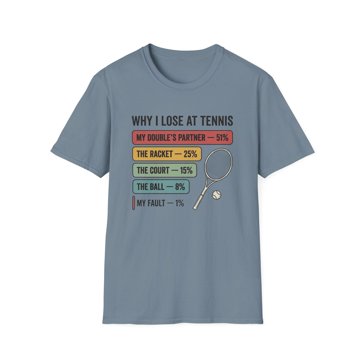 Why I Lose at Tennis Funny Tennis Player T-Shirt