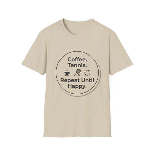 Coffee. Tennis. Repeat Until Happy. T-Shirt