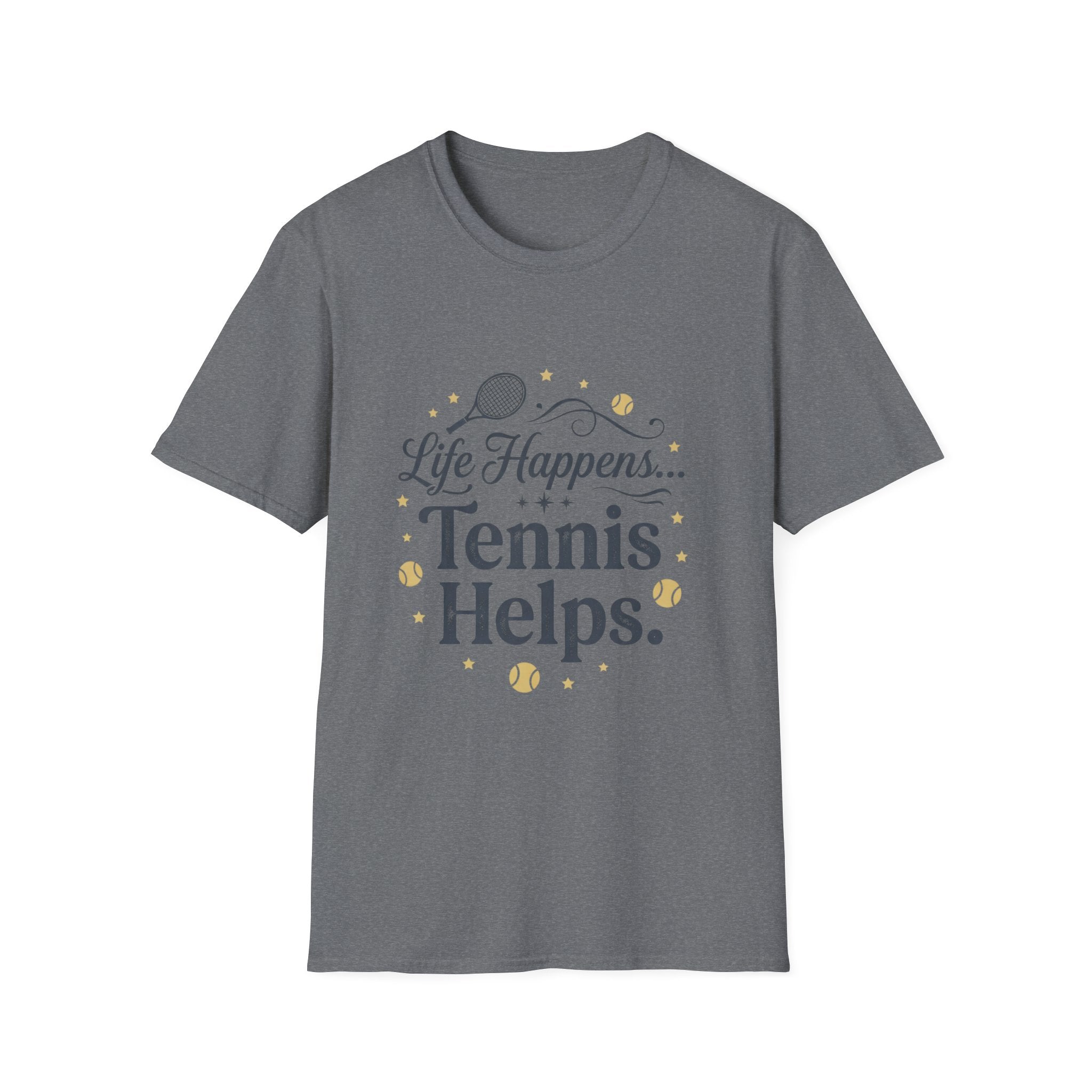 Life Happens... Tennis Helps T-Shirt