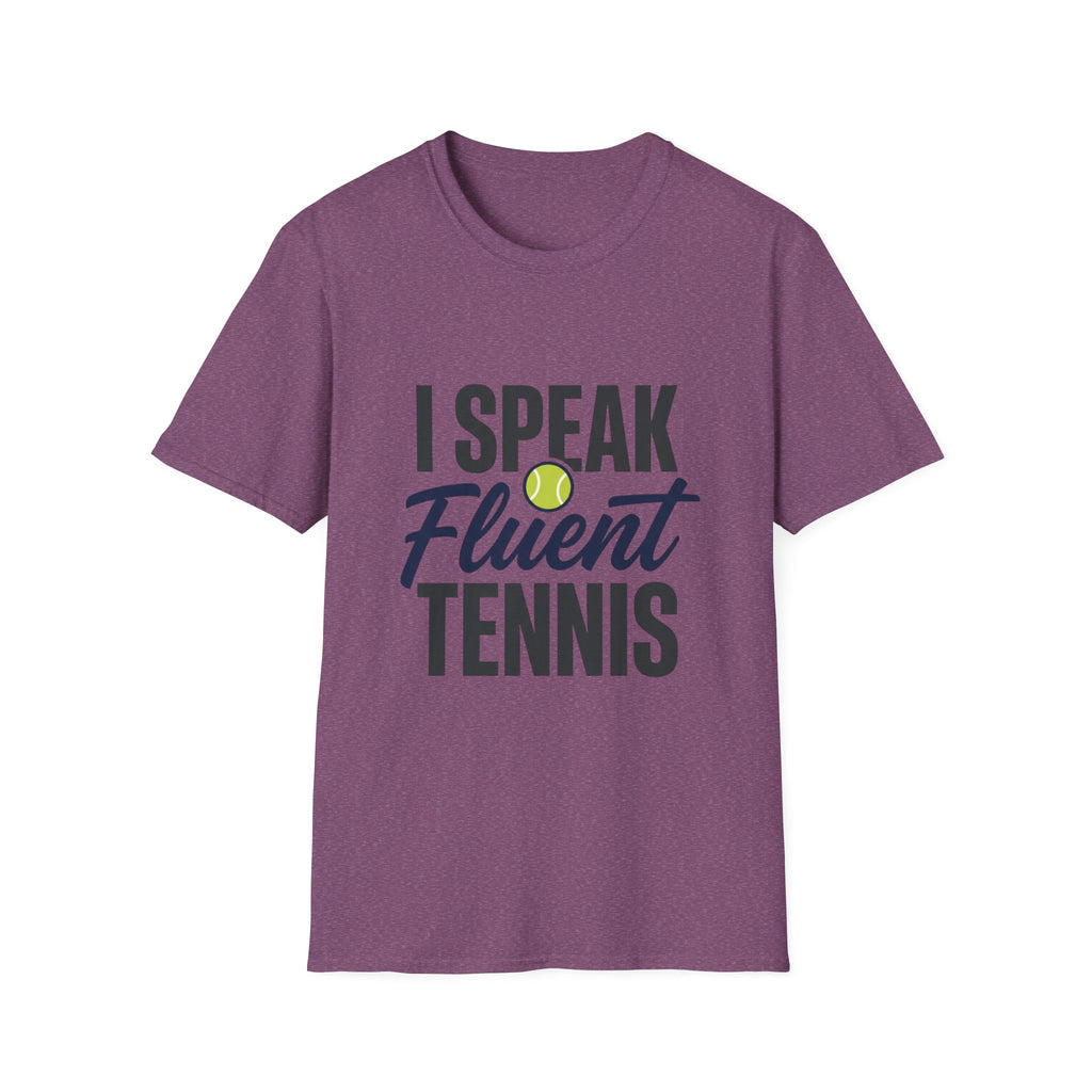I Speak Fluent Tennis T-Shirt
