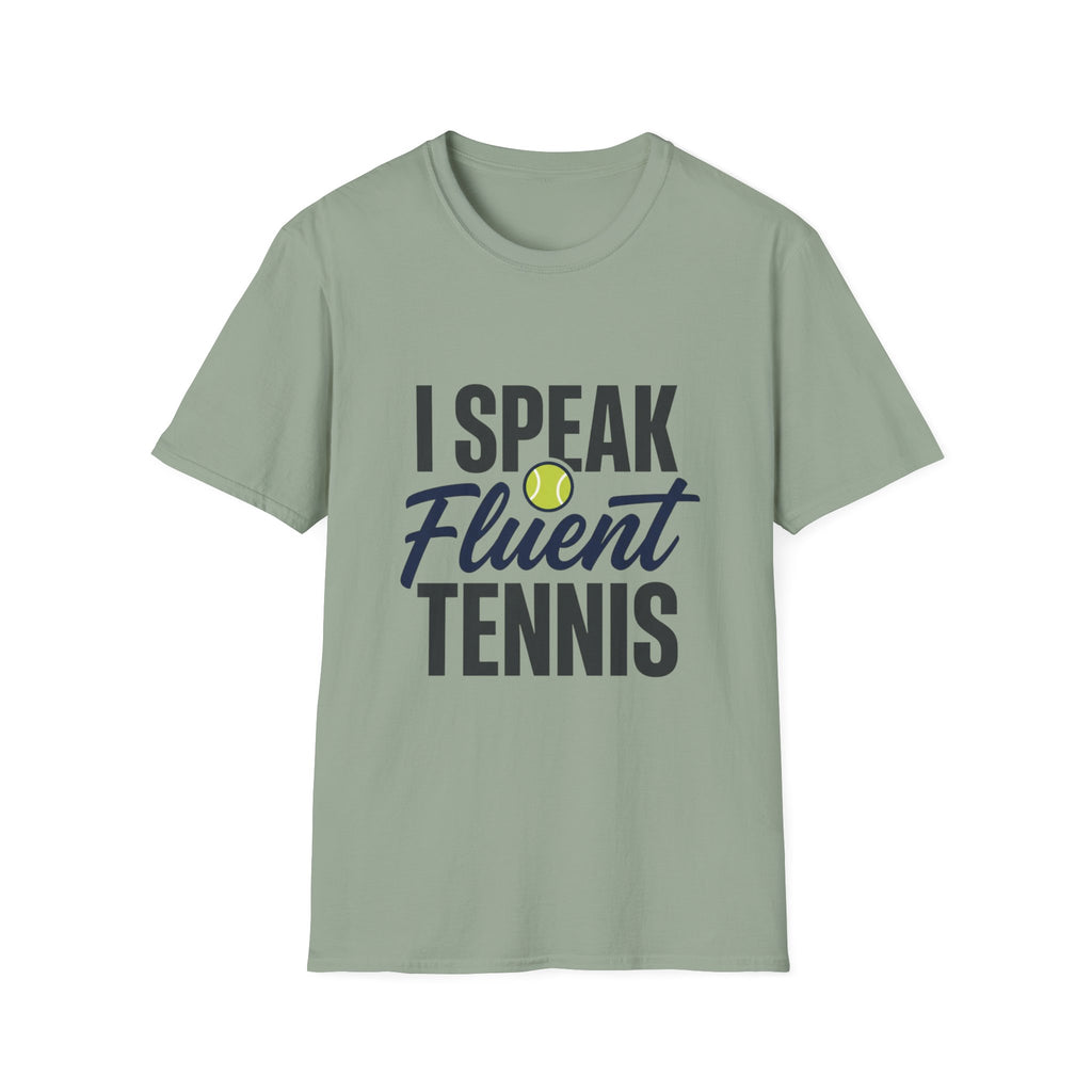 I Speak Fluent Tennis T-Shirt