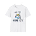 Less Stuff More Sets Tennis T-Shirt