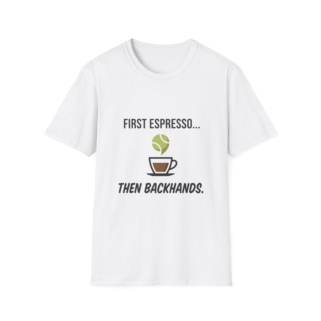 Tennis Coffee Tee — "First Espresso... Then Backhands"