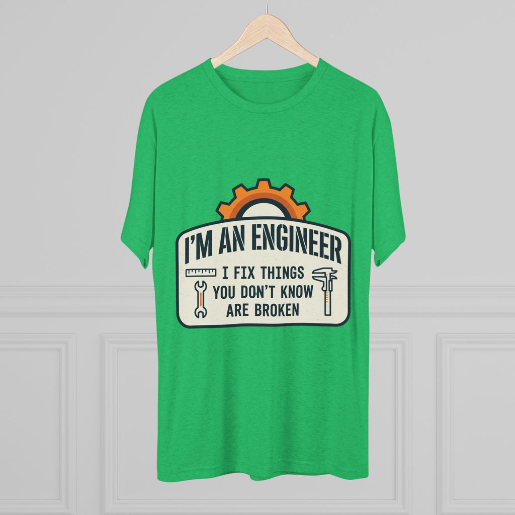 Engineer T‑Shirt – "I'm An Engineer: I Fix Things You Don't Know Are Broken" Graphic Tee