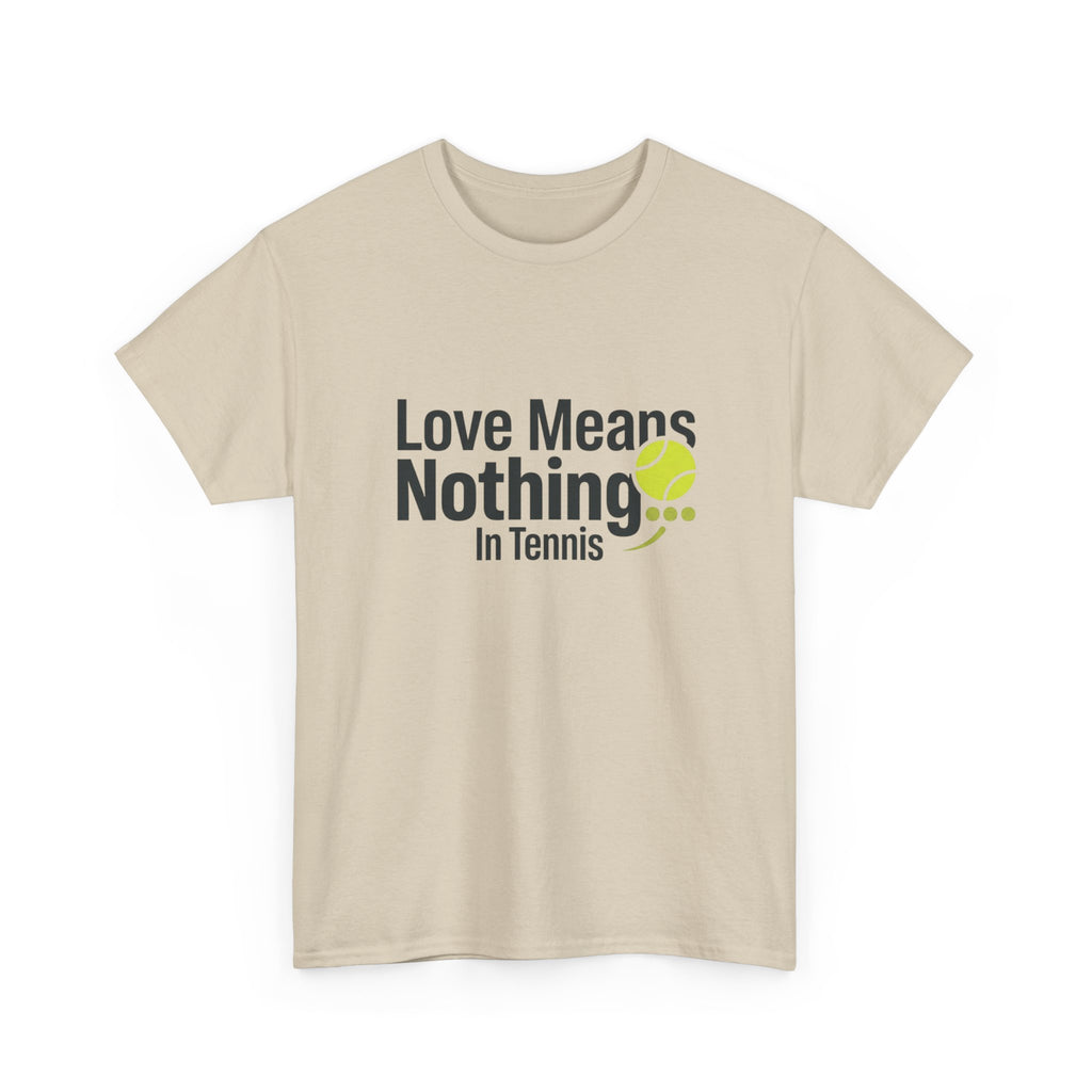 T‑Shirt — "Love Means Nothing in Tennis" Funny Tennis Tee