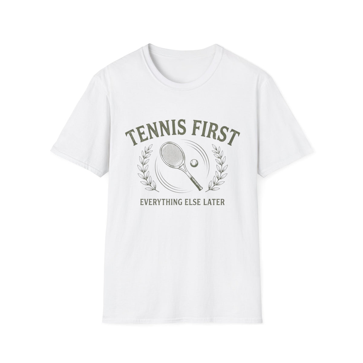 Tennis First Everything Else Later T-Shirt