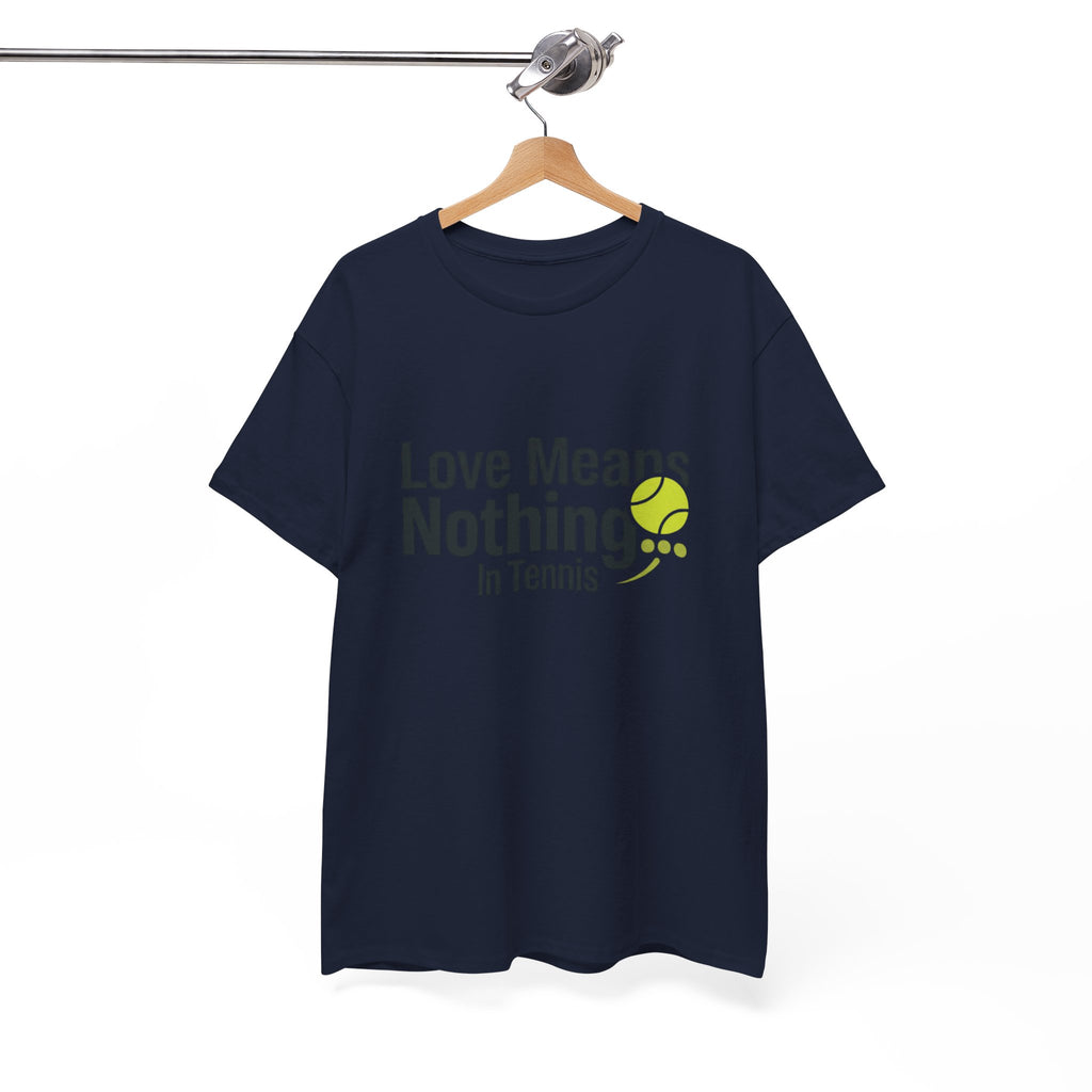 T‑Shirt — "Love Means Nothing in Tennis" Funny Tennis Tee