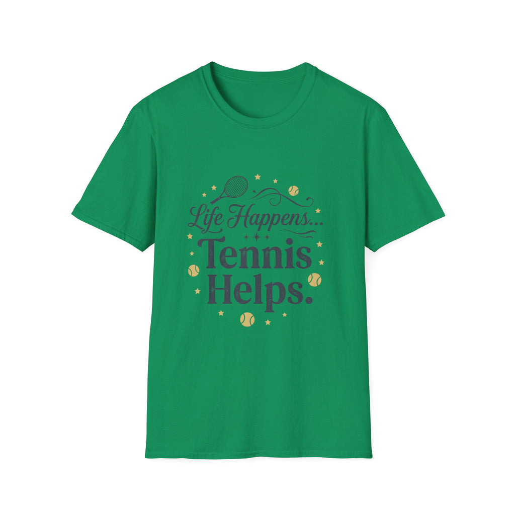 Life Happens... Tennis Helps T-Shirt