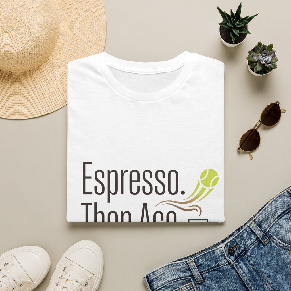 Espresso. Then Ace. Tennis & Coffee T-Shirt