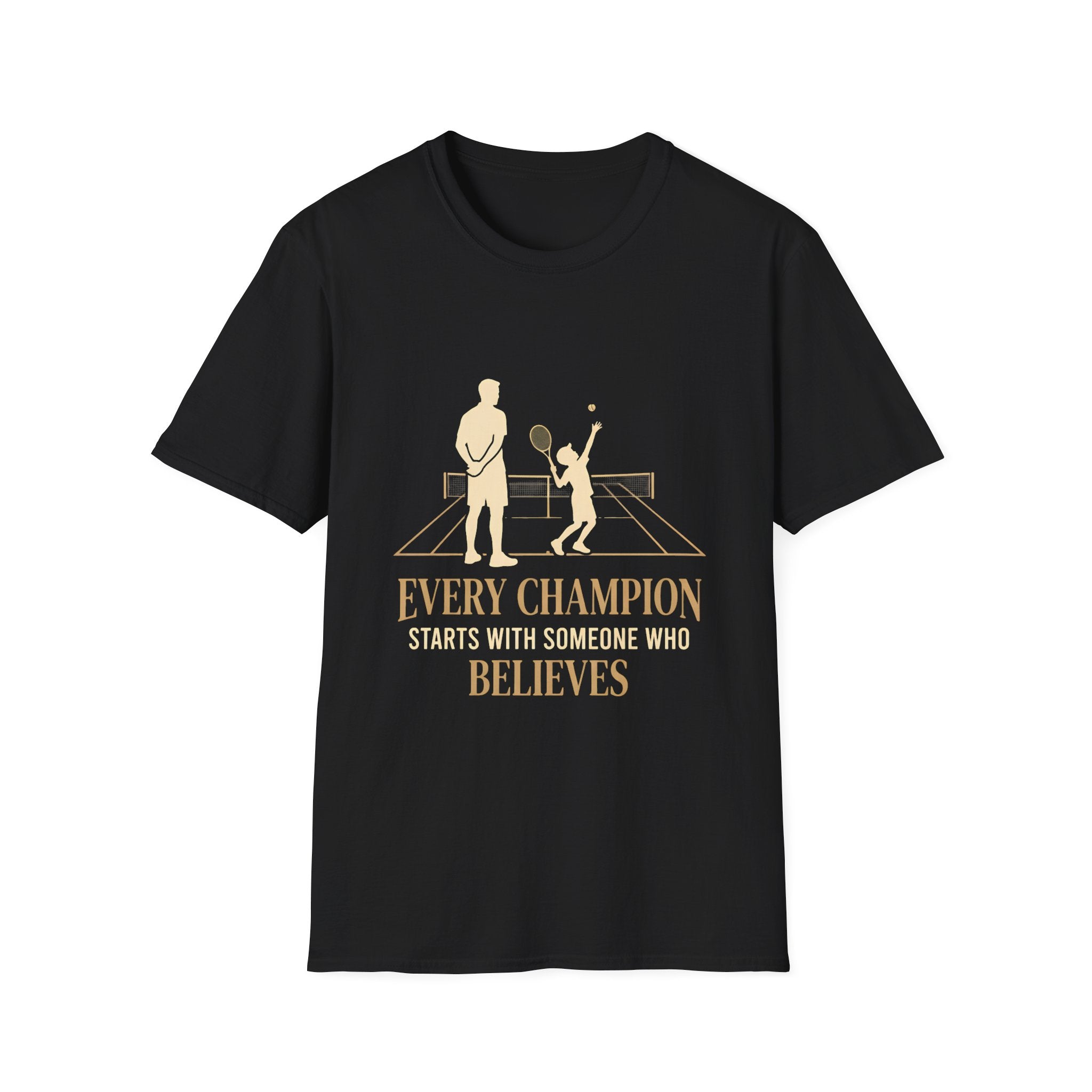 Tennis dad T‑Shirt — “Every Champion Starts With Someone Who Believes”