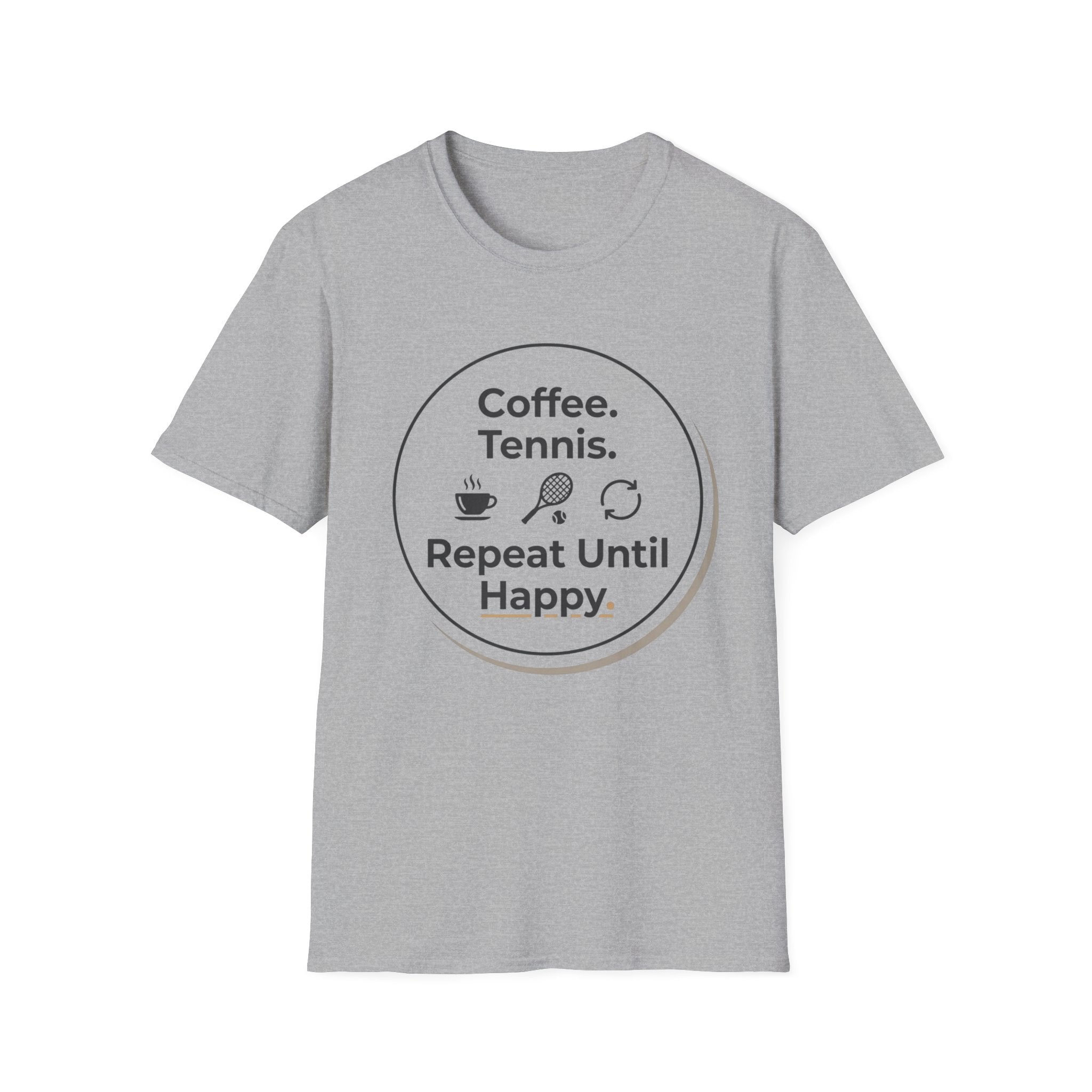 Coffee. Tennis. Repeat Until Happy. Tennis Graphic T-Shirt