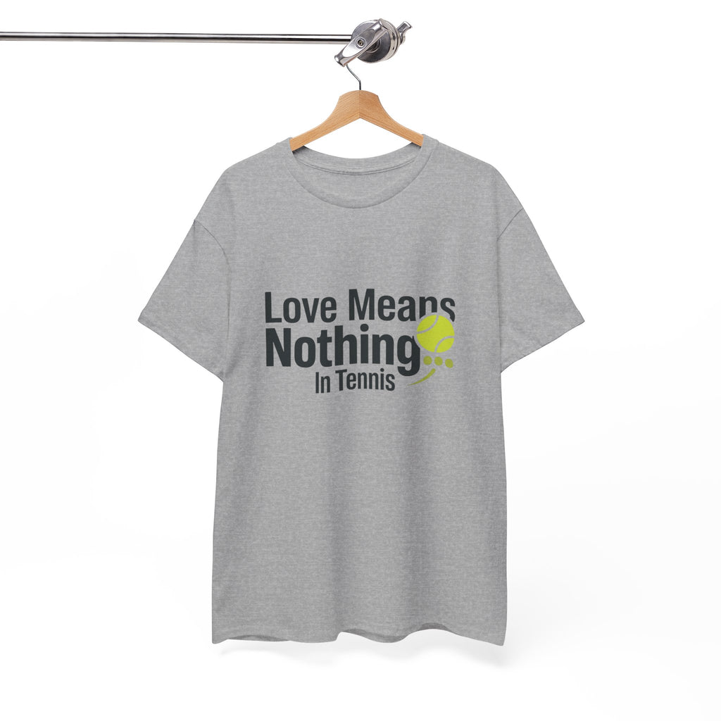 T‑Shirt — "Love Means Nothing in Tennis" Funny Tennis Tee