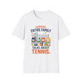 T-Shirt — "Warning: Entire Family Talks About Tennis" Graphic Tee