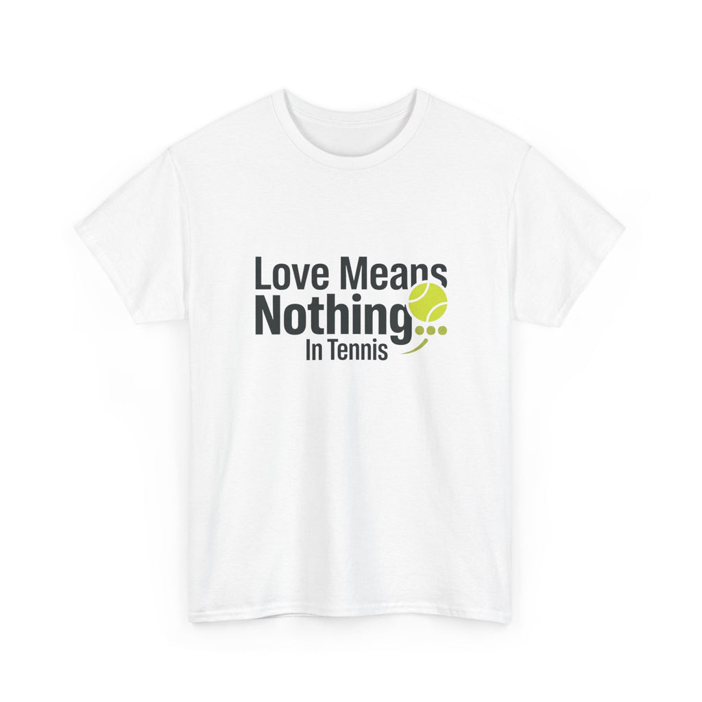 T‑Shirt — "Love Means Nothing in Tennis" Funny Tennis Tee