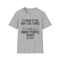 It’s Okay If You Don’t Like Tennis T-Shirt