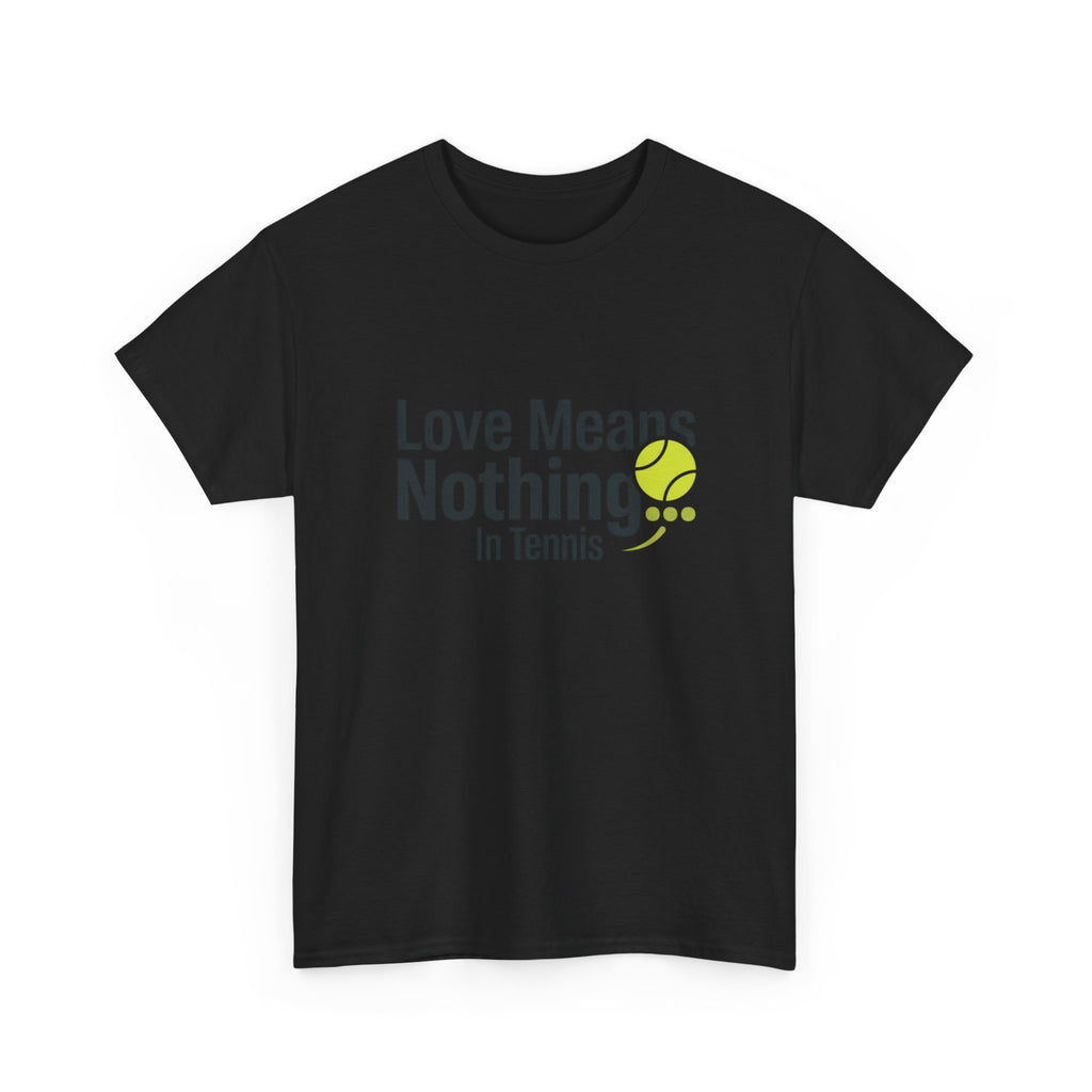 T‑Shirt — "Love Means Nothing in Tennis" Funny Tennis Tee