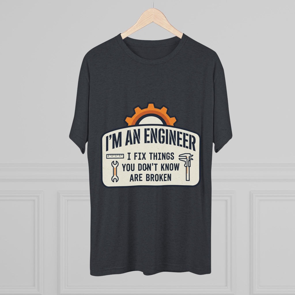 Engineer T‑Shirt – "I'm An Engineer: I Fix Things You Don't Know Are Broken" Graphic Tee