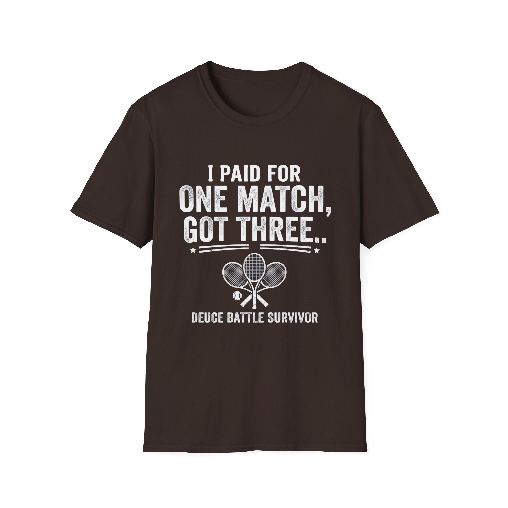 I Paid for One Match Got Three T-Shirt — Deuce Battle Survivor Tennis Humor Tee