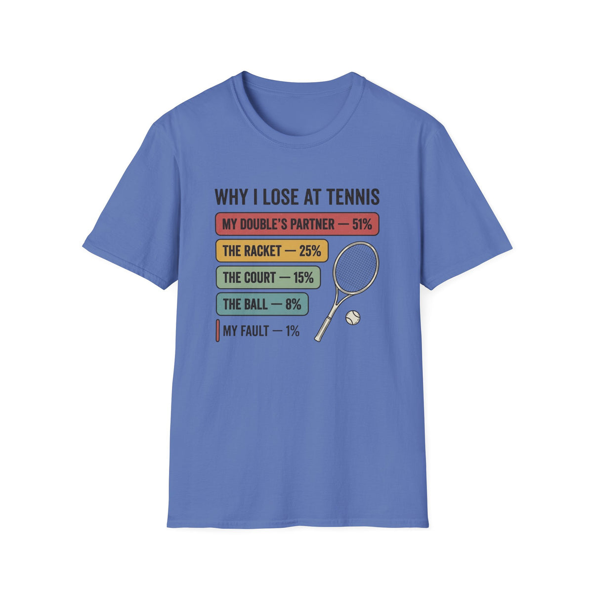 Why I Lose at Tennis Funny Tennis Player T-Shirt
