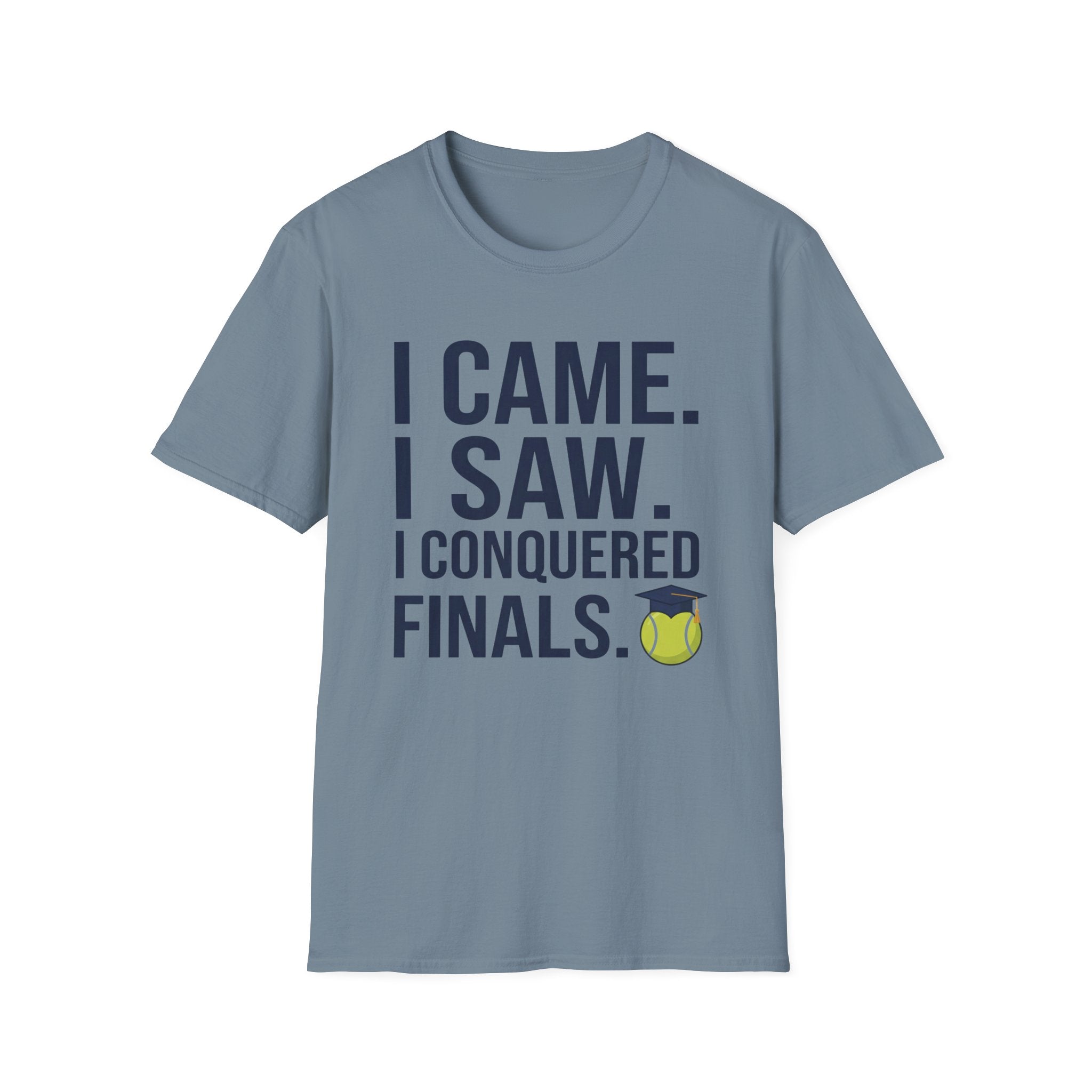 I Came. I Saw. I Conquered Finals. Tee — College Exam Victory Shirt