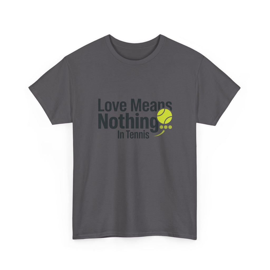 T‑Shirt — "Love Means Nothing in Tennis" Funny Tennis Tee