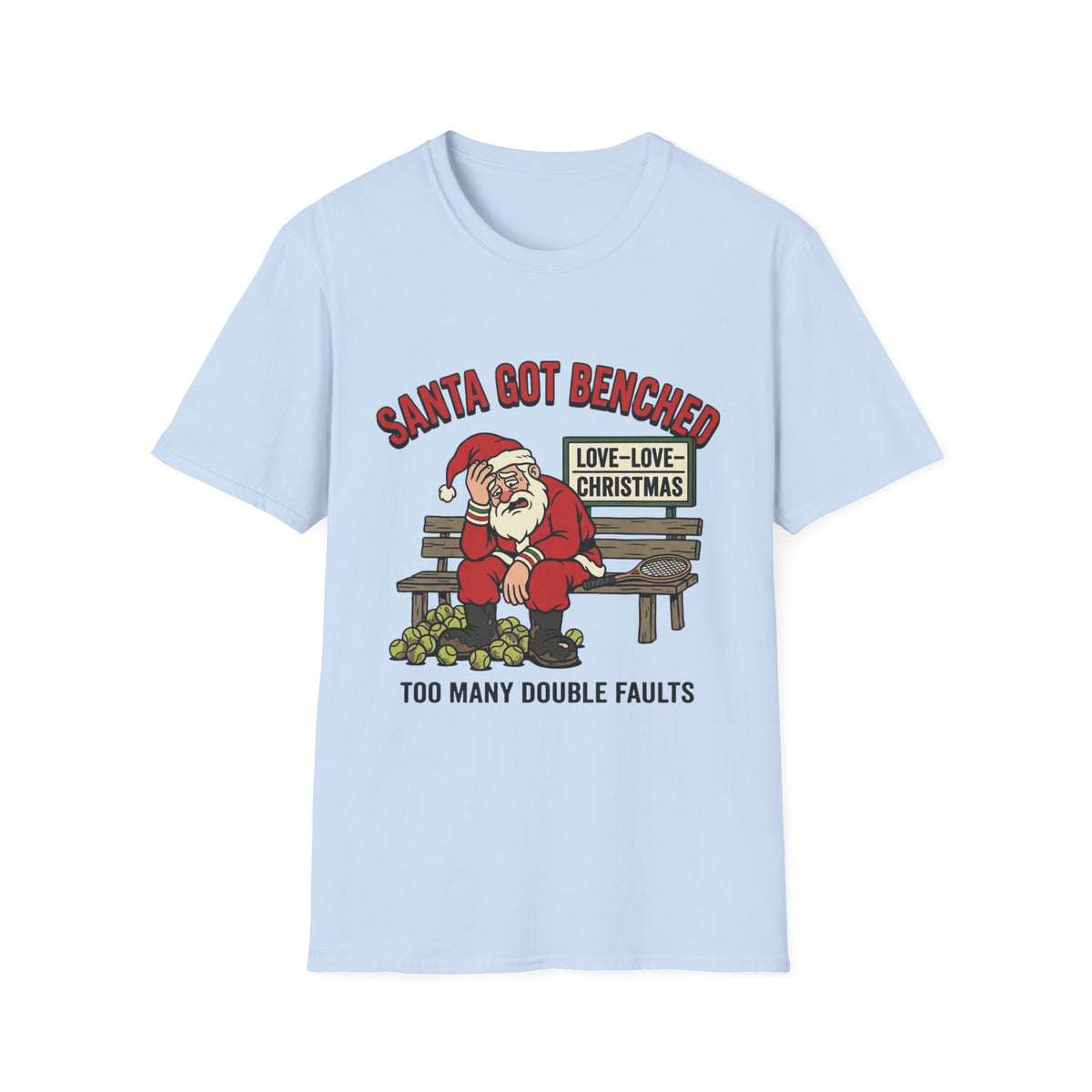 Santa Got Benched T-Shirt – Funny ‘Too Many Double Faults’ Tennis Christmas Tee