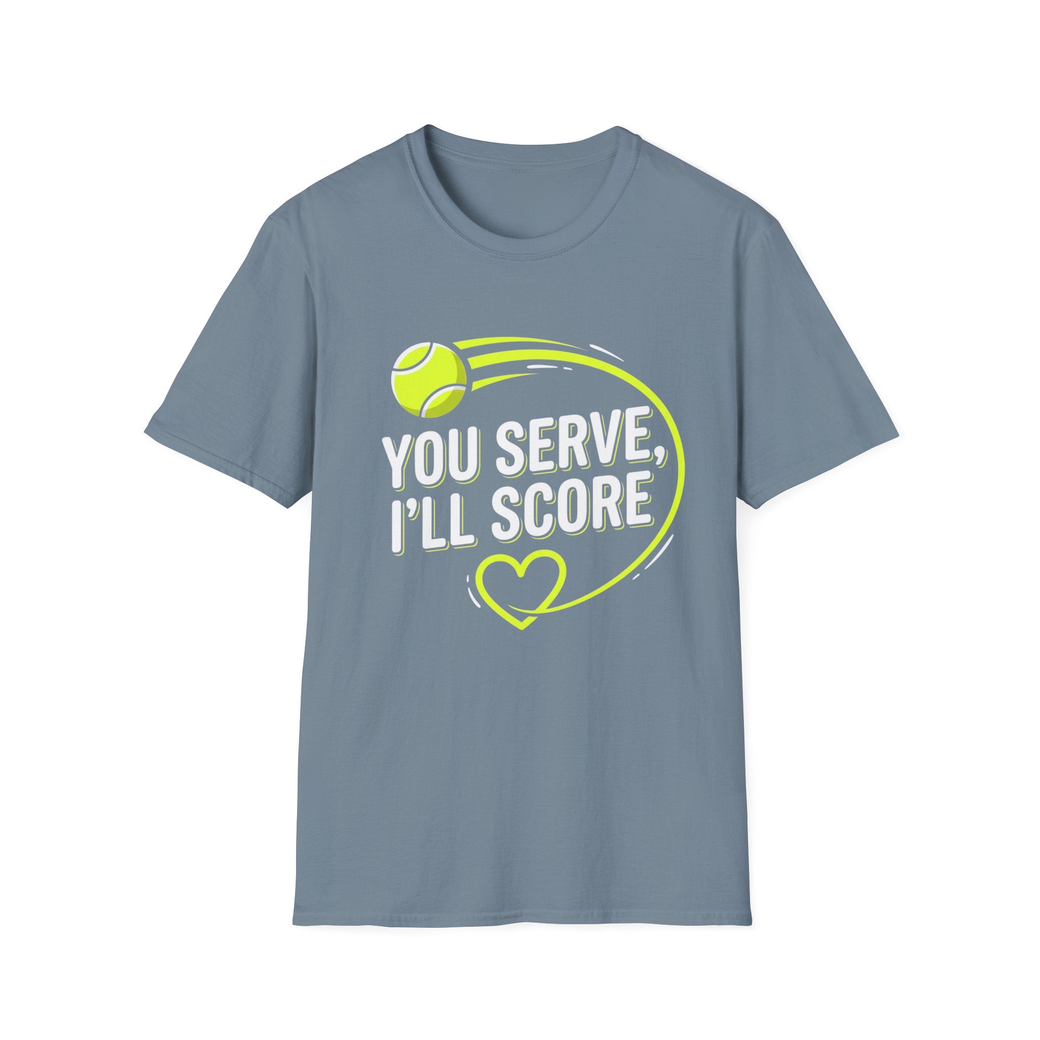 Funny Tennis Tee — "You Serve, I'll Score" Graphic T-Shirt